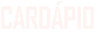 CARDÁPIO